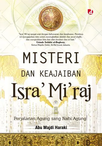 Buku Misteri dan Keajaiban Isra’ Mi’raj; Perjalanan Agung sang Nabi Agung oleh Abu Majdi Haraki