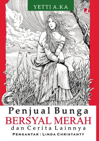 Buku Penjual Bunga Bersyal Merah; dan Cerita Lainnya oleh Yetti A. KA
