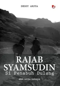 Rajab Syamsudin Si Penabuh Dulang dan Cerita Lainnya — Deddy Arsya — sampul