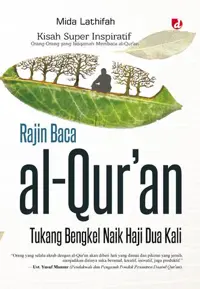 Rajin Baca al-Qur’an,Tukang Bengkel Naik Haji Dua Kali; Kisah Super Inspiratif Orang-Orang yang Istiaqmah Membaca al-Qur‘an — Mida Lathifah — sampul