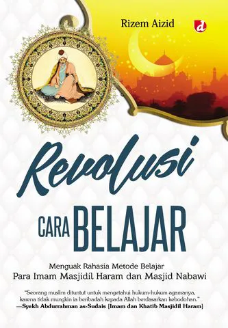 Buku REVOLUSI CARA BELAJAR; Menguak Rahasia Metode Belajar Para Imam Masjidil Haram dan Masjid Nabawi oleh Rizem Aizid