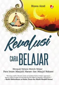 REVOLUSI CARA BELAJAR; Menguak Rahasia Metode Belajar Para Imam Masjidil Haram dan Masjid Nabawi — Rizem Aizid — sampul