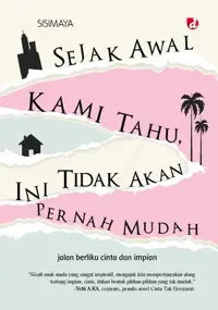 Sejak Awal Kami Tahu, Ini Tidak Akan Pernah Mudah — Sisimaya — sampul