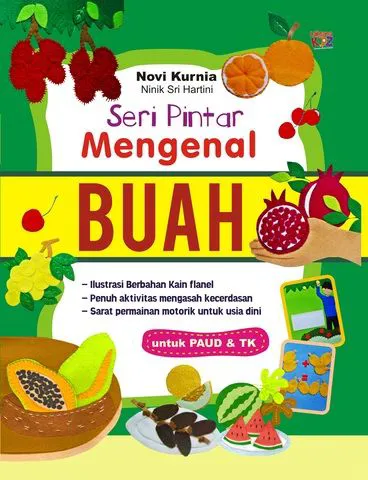 Buku Seri Pintar Mengenal Buah; untuk PAUD & TK oleh Novi Kurnia, Ninik Sri Hartini