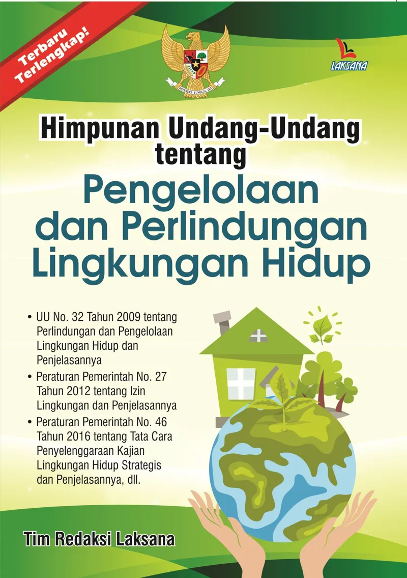 Buku Himpunan Undang-Undang Tentang Pengelolaan Dan Perlindungan Lingkungan Hidup oleh Tim Penyusun Laksana