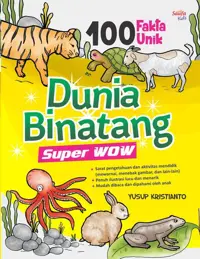 100 Fakta Unik Dunia Binatang Super Wow — Yusup Kristianto — sampul