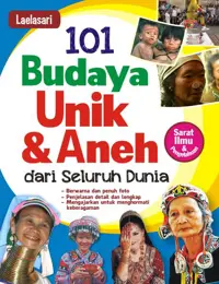 101 Budaya Unik & Aneh dari Seluruh Dunia — Laelasari — sampul