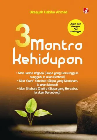 Buku 3 Mantra Kehidupan; Man Jadda Wajada, Man Yazra’ Yahshud, Man Shabara Zhafira (Motivasi) oleh Ukasyah Habibu Ahmad