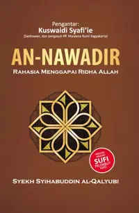 AN-NAWADIR; Rahasia Menggapai Ridha Allah--Variasi: Hikayat-Hikayat Sufi Pelembut Hati_HARDCOVER — Syekh Syihabuddin al-Qalyubi — sampul