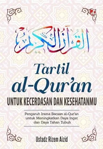 Buku Tartil al-Qur’an untuk Kecerdasan dan Kesehatanmu oleh Ustadz Rizem Aizid