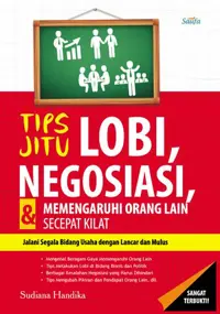 Tips Jitu Lobi, Negosiasi, & Memengaruhi Orang Lain Secara Kilat — Sudiana Handika — sampul