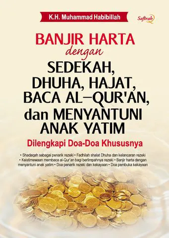 Buku Banjir Harta Dengan Sedekah, Dhuha, Hajat, Baca Al-Qur'an, dan Menyantuni Anak Yatim oleh K. H. Muhammad Habibillah