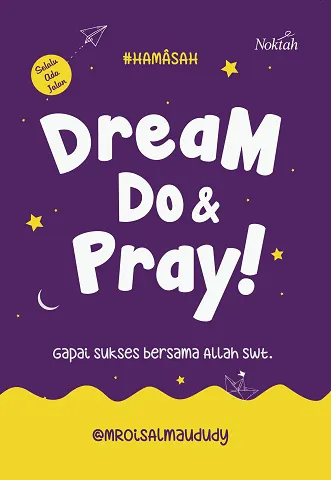 Buku Dream, Do, & Pray! oleh @mroisalmaududy