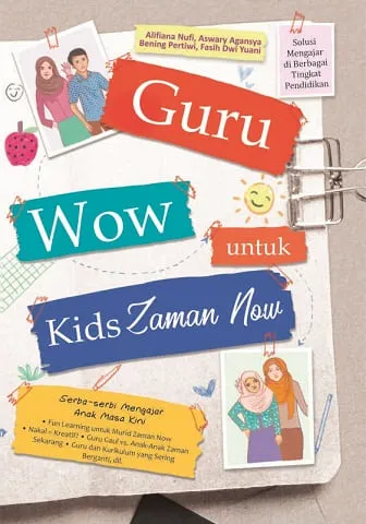 Buku Guru Wow untuk Kids Zaman Now oleh Bening Pertiwi, Alifina Nufi, Aswary Agansya, Fasih Dwi Yuani
