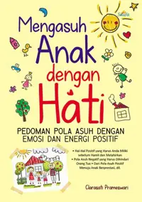 Mengasuh Anak Dengan Hati — Clarasati Prameswari — sampul