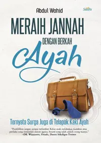 Meraih Jannah dengan Berkah Ayah — Abdul Wahid — sampul