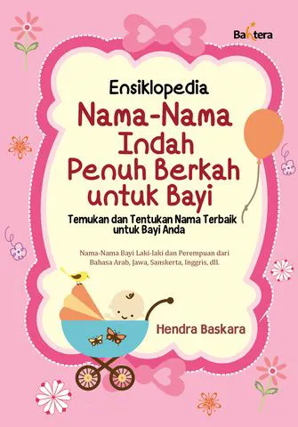 Buku Ensiklopedia Nama -Nama Indah Penuh Berkah Untuk Bayi oleh Hendra Baskara