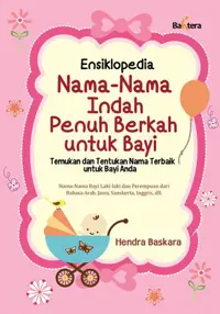Ensiklopedia Nama -Nama Indah Penuh Berkah Untuk Bayi — Hendra Baskara — sampul