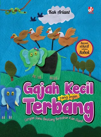Buku Gajah Kecil Yang Ingin Terbang oleh Kak Ariant