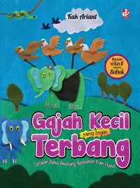Gajah Kecil Yang Ingin Terbang — Kak Ariant — sampul