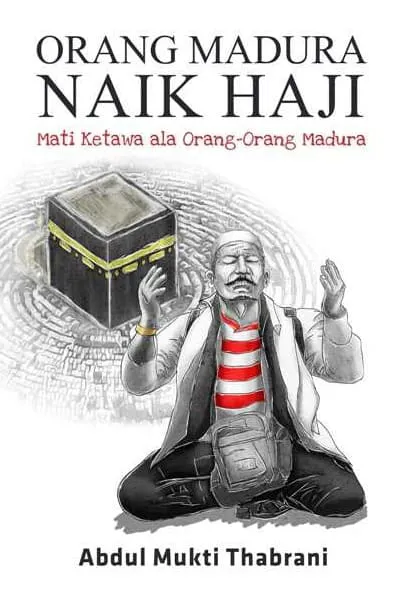 Buku Orang Madura Naik Haji oleh Abdul Mukti Thabrani