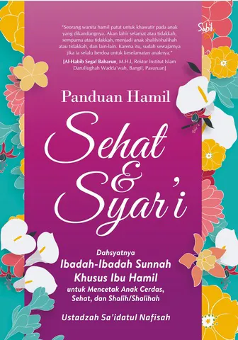 Buku Panduan Hamil Sehat & Syar'i oleh Ustadzah Sa'idatul Nafisah