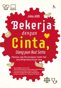Bekerja Dengan Cinta, Uang pun Ikut Serta — John Afifi — sampul
