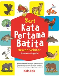 Seri Kata Pertama Batita; Hewan Sekitar (Indonesia-Inggris) — Kak Aifa — sampul