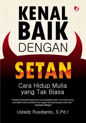 Buku Kenal Baik dengan Setan; Cara Hidup Mulia yang Tak Biasa oleh Ustadz Rusdianto, S.Pd.I