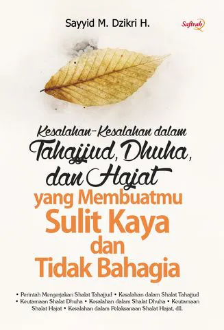 Buku Kesalahan-Kesalahan dalam Tahajjud, Dhuha, dan Hajat yang Membuatmu Sulit Kaya dan Tidak Bahagia oleh Sayyid M. Dzikri H.