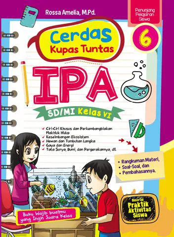 Buku Cerdas Kupas Tuntas IPA SD/MI Kelas VI oleh M.Pd., Rossa Amelia