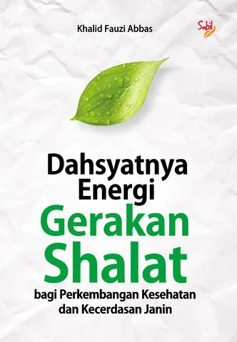 Buku Dahsyatnya Energi Gerakan Shalat Bagi Perkembangan Kesehatan dan Kecerdasan Janin oleh Khalid Fauzi Abbas