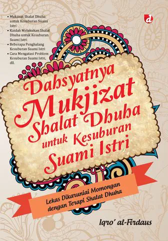 Buku Dahsyatnya Mukjizat Shalat Dhuha untuk Kesuburan Suami Istri; Lekas Dikaruniai Momongan dengan Terapi Shalat Dhuha oleh Iqro’ al-Firdaus