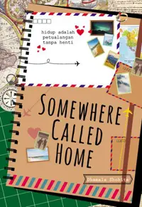 Somewhere Called Home; hidup adalah petualangan tanpa henti. — Dhamala Shobita (KF) — sampul
