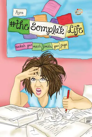 Buku #TheSomplakLife; gue juga, naskah gue masih jomblo oleh Ayra