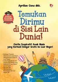 Temukan Dirimu di Sisi Lain Dunia! — Aprilian Cena dkk. — sampul