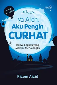 Ya Allah, Aku Pengin Curhat — Rizem Aizid — sampul