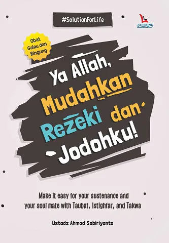 Buku Ya Rabbi, Lancarkan Rezeki Kami oleh Ustadz Ukasyah Habibu Ahmad