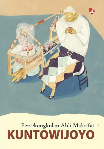 Buku Persekongkolan Ahli Makrifat oleh Kuntowijoyo