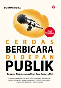 Cerdas Berbicara Di Depan Publik — Deni Mahardika — sampul