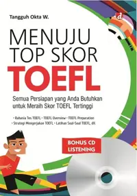 Menuju Top Skor TOEFL; Semua Persiapan yang Anda Butuhkan untuk Meraih Skor TOEFL Tertinggi — Tangguh Okta W. — sampul