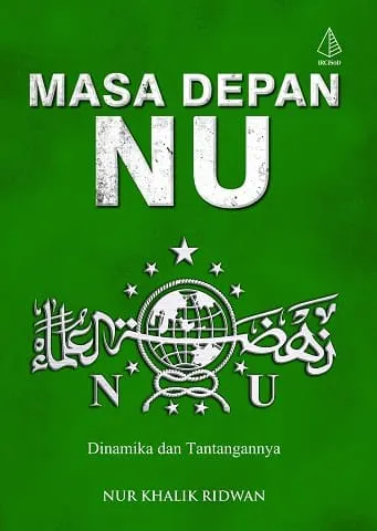 Buku Masa Depan NU; Dinamika dan Tantangannya oleh Nur Khalik Ridwan