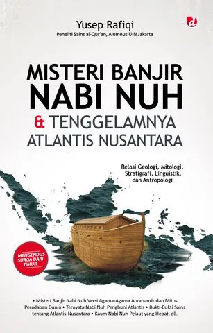 Buku Misteri Banjir Nabi Nuh & Tenggelamnya Atlantis Nusantara oleh Yusep Rafiqi