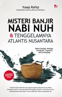 Misteri Banjir Nabi Nuh & Tenggelamnya Atlantis Nusantara — Yusep Rafiqi — sampul