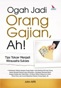 Ogah Jadi Orang Gajian,Ah! — Jhon Afifi — sampul