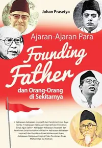 Ajaran -Ajaran Founding Father dan Orang-Orang di Sekitarnya — Johan Prasetya — sampul