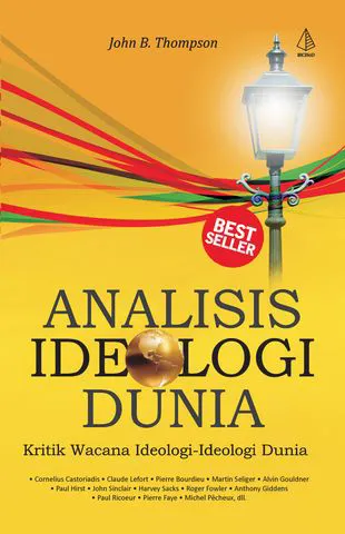 Buku Analisis Ideologi Dunia; Kritik Wacana Ideologi-Ideologi Dunia oleh John B. Thompson