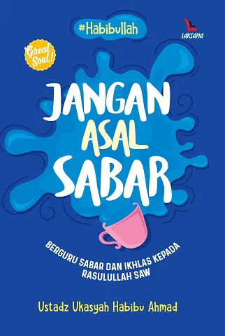 Buku Jangan Asal Sabar oleh Ustadz Ukasyah Habibu Ahmad