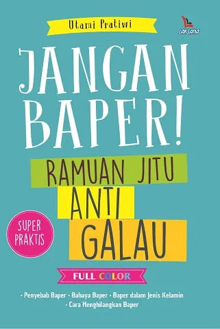 Buku Jangan Baper! Ramuan Jitu Anti Galau oleh Utami Pratiwi