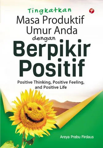 Buku Tingkatkan Masa Produktif Umur Anda dengan Berpikir Positif oleh Areya Prabu Firdaus